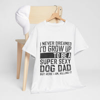 Thumbnail for Dog Dad T-Shirt - Father's Day Gift