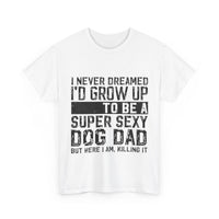 Thumbnail for Dog Dad T-Shirt - Father's Day Gift